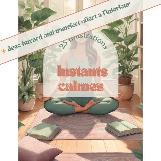 Instants Calmes – Livre de Coloriage Anti-Stress  | Buvard Offert