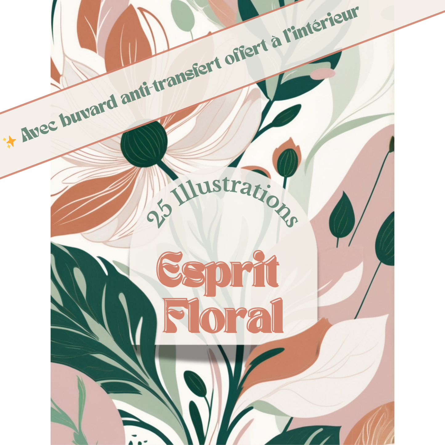 Esprit Floral – Livre de Coloriage Anti-Stress pour Adultes | Buvard Offert