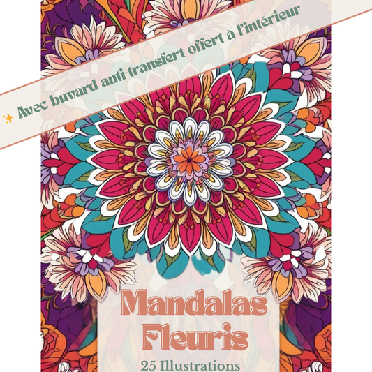 Mandalas Fleuris – Livre de Coloriage Anti-Stress pour Adultes | Buvard Offert